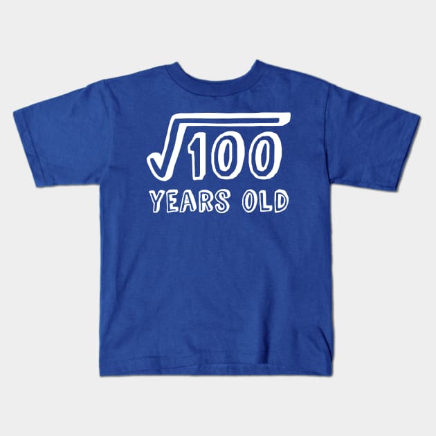 Square Root of 100 Years Old (10th birthday) Kids T-Shirt by Elvdant